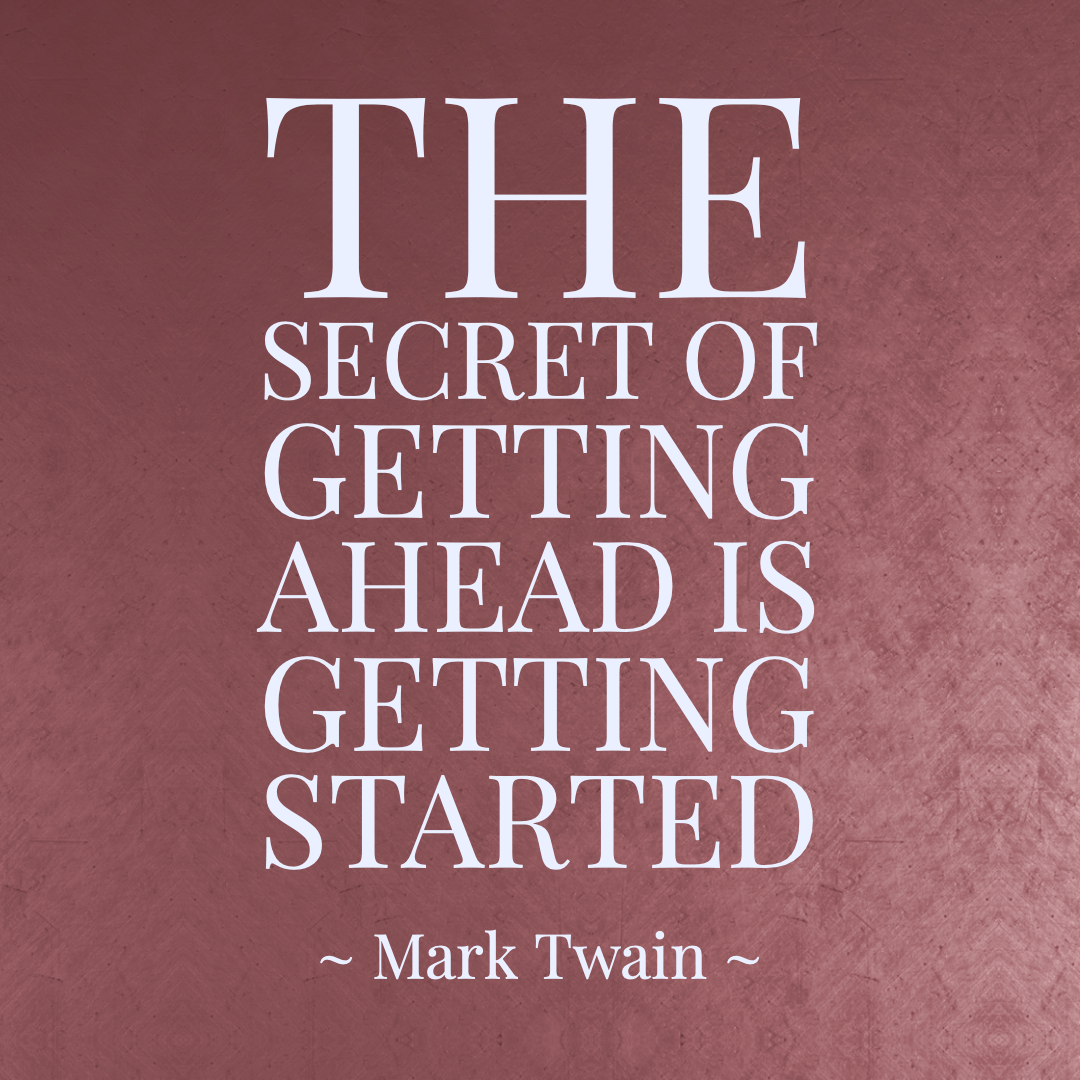 Life Quote - The Secret of Getting Ahead Mark Twain