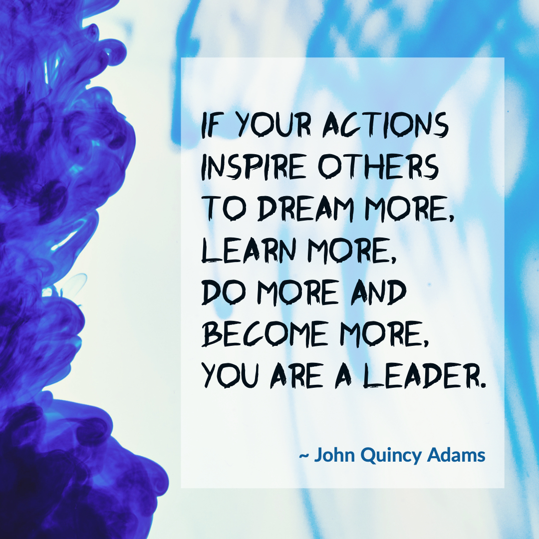 Leadership Quote John Quincy Adams, American former president from 1825 to 1829