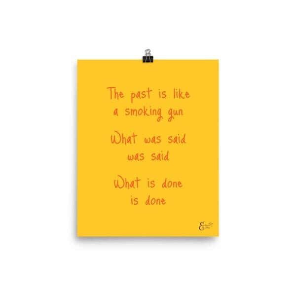 The past is like a smoking gun quote by Emilyann Allen on photo paper poster