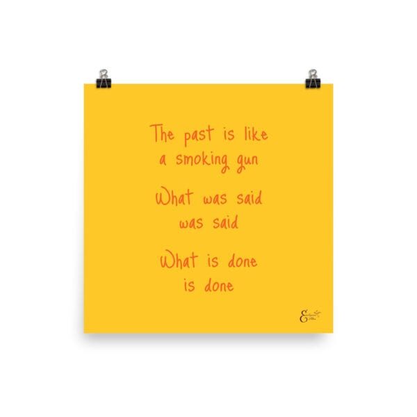 The past is like a smoking gun quote by Emilyann Allen on photo paper poster