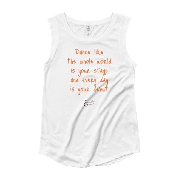 Dance like the whole world is your stage quote from Emilyann Allen ladies’ cap sleeve T-Shirt