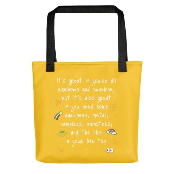 Rainbows, sunshine, vampires, and monsters quote by Emilyann Allen yellow tote bag