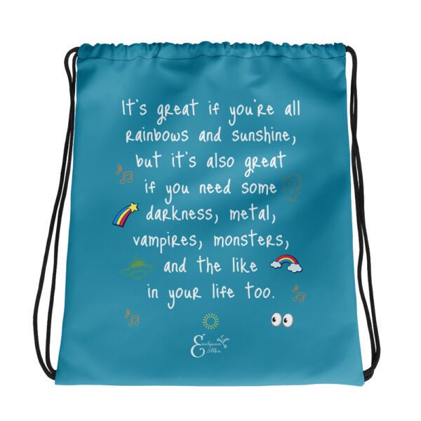 Rainbows, sunshine, vampires, and monsters quote by Emilyann Allen drawstring bag