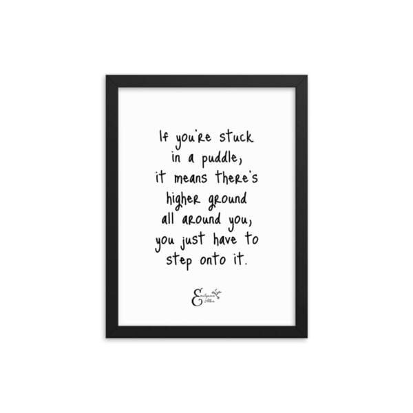 If you're stuck in a puddle quote from Emilyann Allen framed poster