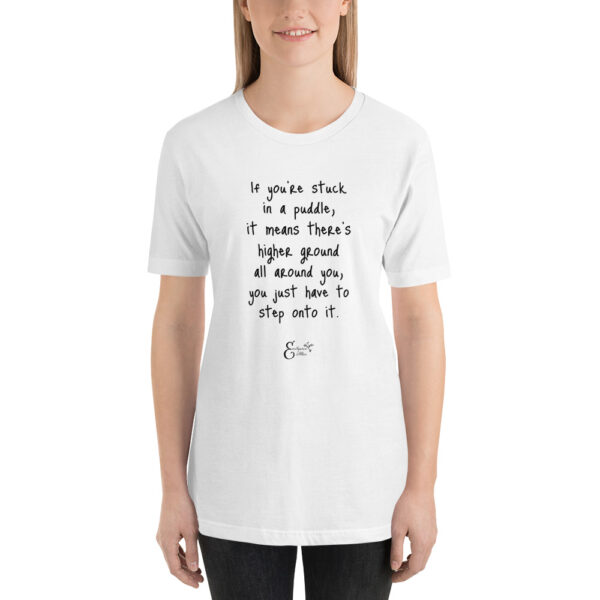 If you’re stuck in a puddle quote from Emilyann Allen classic short-sleeve unisex T-Shirt