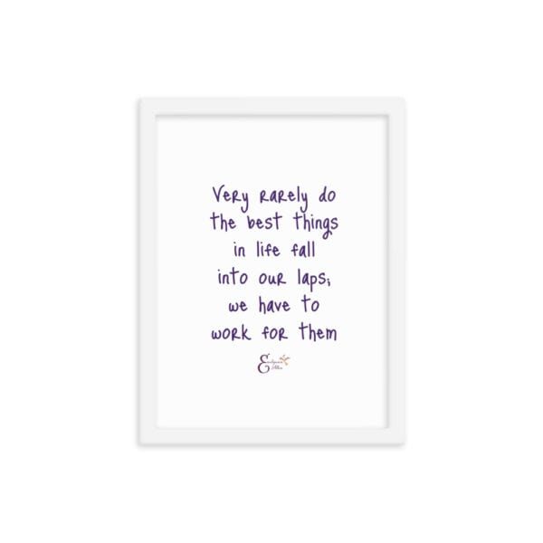 Work for the best things quote by Emilyann Allen framed poster