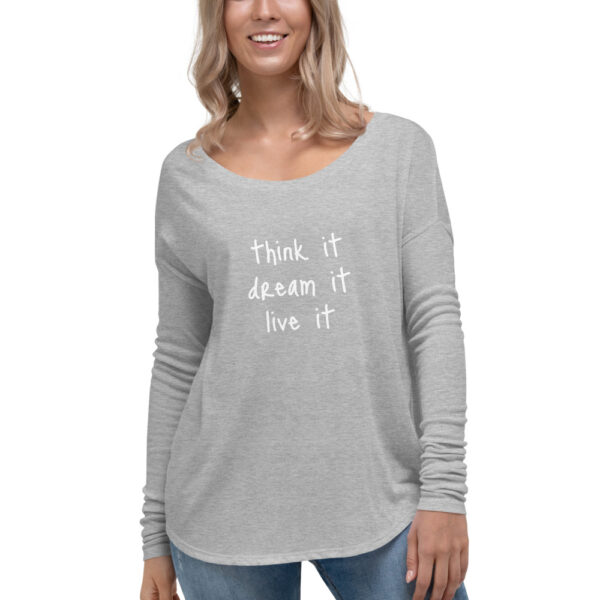 "Think it, dream it, live it," Ladies' Long Sleeve Quote Tee